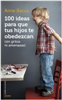 Ediciones Oniro - Novedad - 100 ideas para que tus hijos te obedezcan (sin gritos ni amenazas)