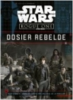 Star Wars. Rogue One. Dosier rebelde
